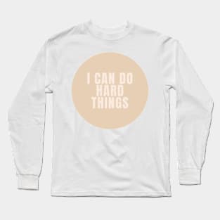 I Can Do Hard Things - Beige Quotes Aesthetic Long Sleeve T-Shirt